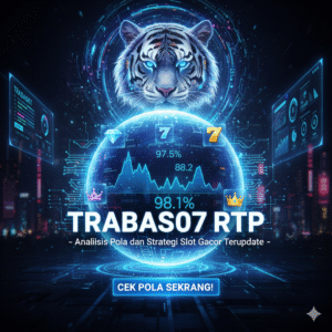 TRABAS07 RTP – Analisis Pola dan Strategi Slot